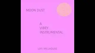 A Slow Chill Beachy Vibe by Lofi Millhouse - Moon Dust