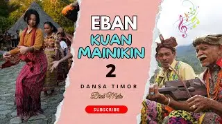 Eban Kuan Mainikin 2 - Dansa Timor Terbaru