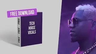 Free Vocal Samples | Tech House
