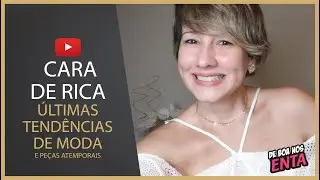 CARA DE RICA: ÚLTIMAS TENDÊNCIAS DE MODA E PEÇAS ATEMPORAIS