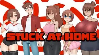 Stuck At Home v0.2.0b