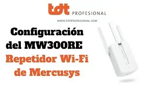 Configuración Repetidor WiFi MW300RE de Mercusys