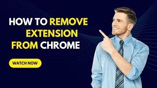 How to remove extension from Chrome - Remove Extension