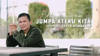 EDDY TARIGAN -JUMPA ATEKU KITA - LAGU KARO TERBARU 2024