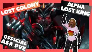 Alpha Lost King and Queen: Ark ASA Official PVE Lost Colony