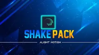 Alight motion shake pack ll alight motion shake transition effect pack #shakepack