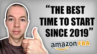 The Best Time To Start Amazon FBA In YEARS!