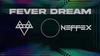 NEFFEX - Fever Dream