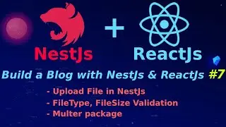 How to build a Blog with NestJs and ReactJs #07: Upload file using Multer