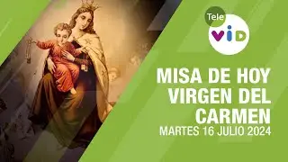 Misa de hoy ⛪ Martes 16 Julio de 2024, Virgen del Carmen 