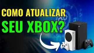APRENDA AGORA COMO ATUALIZAR O XBOX SERIES S | X  E ONE