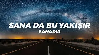 Bahadır - Sana Da Bu Yakışır (Remix + Lyrics)