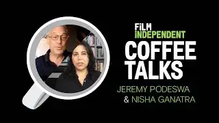 Making film and TV with Jeremy Podeswa & Nisha Ganatra - 07.23.20 |  Coffee Talks | Film Independent
