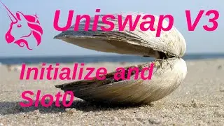 Initialize and Slot 0 | Uniswap V3 Core Contract Explained - Part 3