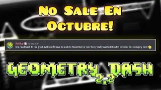 ¡GEOMETRY DASH 2.2 NO SALDRÁ EN OCTUBRE NI EL DÍA 22!