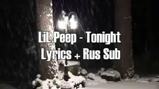 LiL Peep - Tonight [Lyrics] + [Rus Sub]
