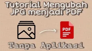 TUTORIAL CARA MENGUBAH GAMBAR MENJADI PDF