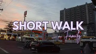 Walking Pauwi ng Bahay with the Family | Short Walk | Walking Vlog
