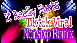 It Really Hurts Tiktok Viral Nonstop Remix  No copyright Music Goma Mago
