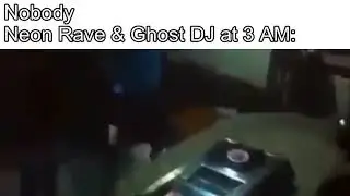 Neon Rave & Ghost DJ at 3AM