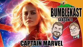 Captain Marvel - BumbleKast #87