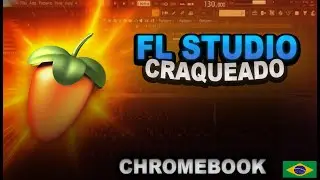 Como Instalar Fl Studio 20 Craqueado No Chromebook Em 2026 PT-BR