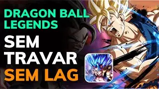 COMO FAZER O DRAGON BALL LEGENDS PARAR de TRAVAR e AUMENTAR O FPS - TIRAR o LAG e RODAR LISO