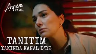 Annem Ankara - Tanıtım (Yakında Kanal D’de!)