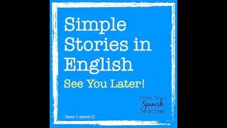 Simple Stories in English: See you later