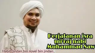 Habib Jindan bin novel || ceramah tentang isra miraj Nabi Muhammad SAW