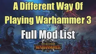 Building A Better Warhammer 3 - Full Mod List for A Different Way of Playing Warhammer 3 campaigns