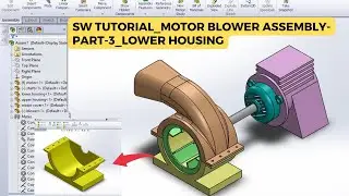 Solid works tutorial_ Motor blower assembly_ part-3_Lower housing modeling.