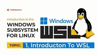 1.  Introduction to Windows Subsystem for Linux