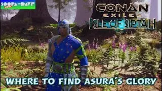 Where To Find Asura's Glory Conan Exiles Isle Of Siptah