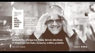 Augusta mēneša priekšmets. Māris Sirmais.