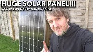 MASSIVE SOLAR PANEL!!! | SAVE MONEY WITH DIY SOLAR