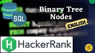 Binary Tree Nodes | HackerRank SQL Problem (English)
