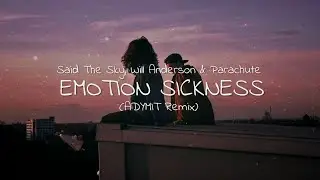 Said The Sky, Will Anderson, Parachute - Emotion Sickness (MVIXZ Remix) (Lyric Video) (Sub ENG/ES)