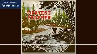 Okayest Trapper Trailer