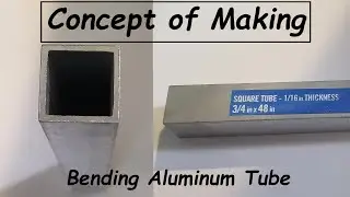Bending Aluminum Square Tube without Bender