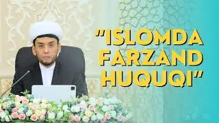 “Islomda farzand huquqi”