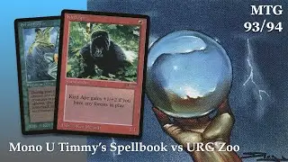 Mono U Timmy's Spellbook vs URG Zoo | Old School MTG 93/94 | 290