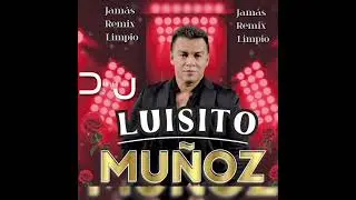 Jamas Remix  Dj Anyer Mix X Luisito Muñoz  