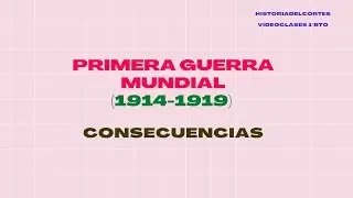 La Primera Guerra Mundial: consecuencias (1ºBto)