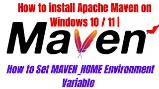 How to install Apache Maven on Windows 10 / 11 | How to Set MAVEN_HOME Environment Variable