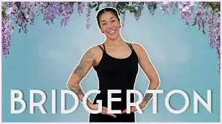 BRIDGERTON DANCE WORKOUT (Part 3)
