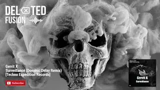Gerrit X - Surveillance (Dominic Delay Remix) [Techno Expedition Records]