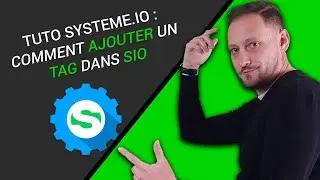SYSTEME IO : Comment Créer un Tag pour Optimiser votre Marketing - Gérez Efficacement vos Contacts