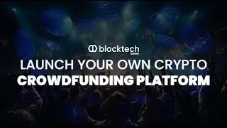 Create Your Own Crypto Crowdfunding Platform with Blocktech Brew