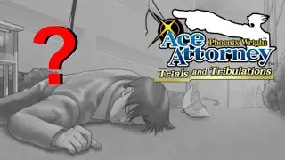 WHAT REALLY HAPPENED? | Phoenix Wright: Ace Attorney - Trials and Tribulations [Part 2]
